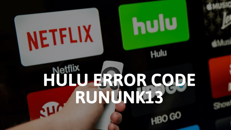 Hulu Error RUNUNK13