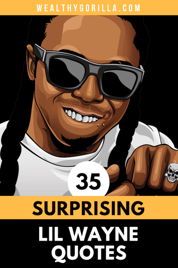 35 frases sorprendentemente motivadoras de Lil Wayne - 3 - septiembre 4, 2021