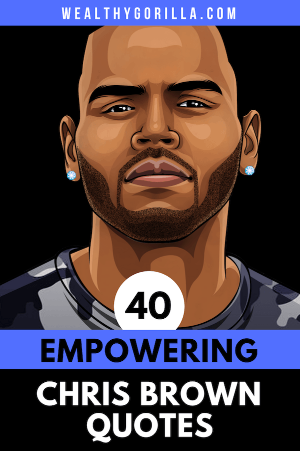 40 frases inspiradoras de Chris Brown - 3 - septiembre 4, 2021