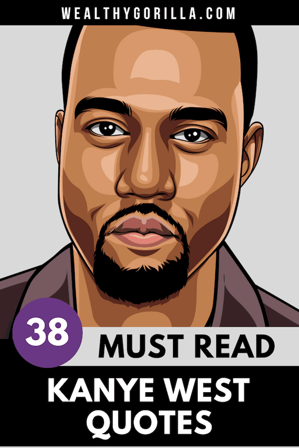 38 Citas audaces y motivadoras de Kanye West - 9 - octubre 29, 2021
