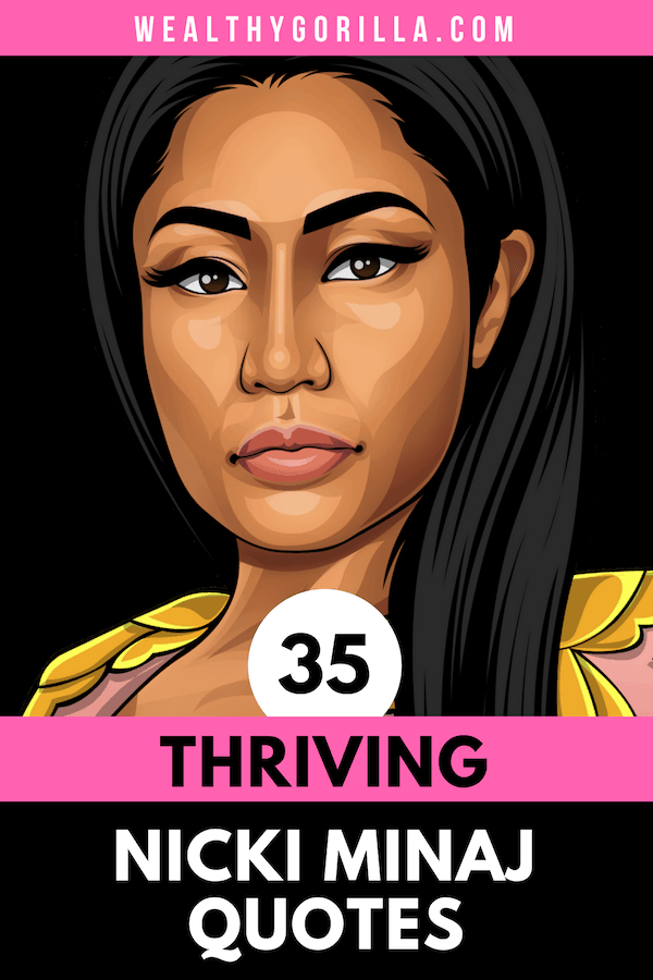 46 frases fuertes e inspiradoras de Nicki Minaj - 11 - octubre 23, 2021