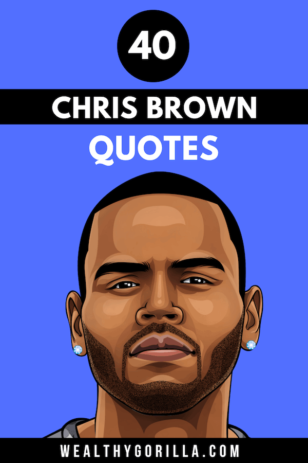 40 frases inspiradoras de Chris Brown - 11 - septiembre 4, 2021