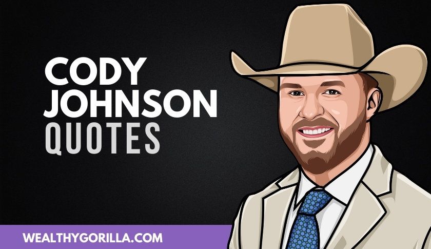 40 frases inolvidables de Cody Johnson - 23 - octubre 19, 2021