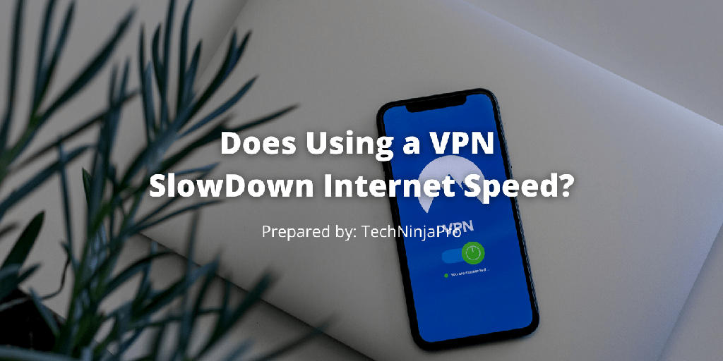 ¿El uso de una VPN reduce la velocidad de Internet? - 41 - agosto 26, 2021