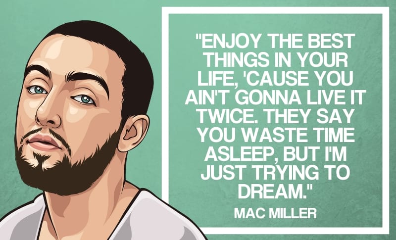 50 frases positivas y poderosas de Mac Miller - 5 - enero 30, 2023