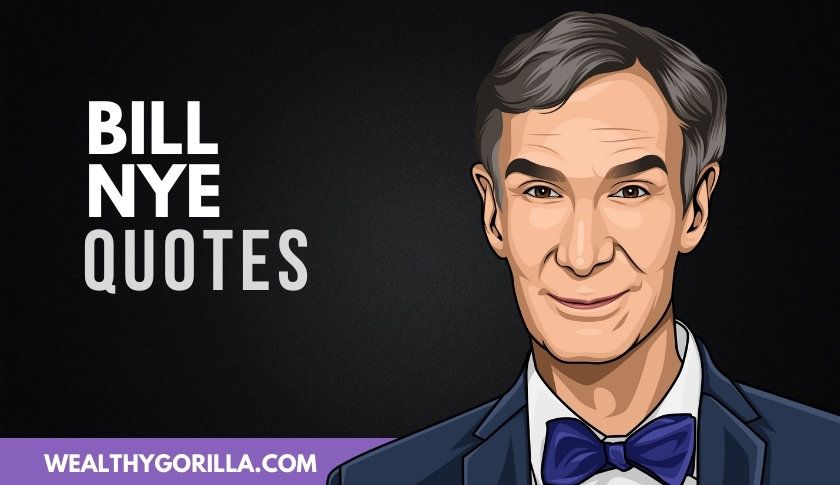 50 increíbles frases de Bill Nye - 3 - octubre 7, 2021