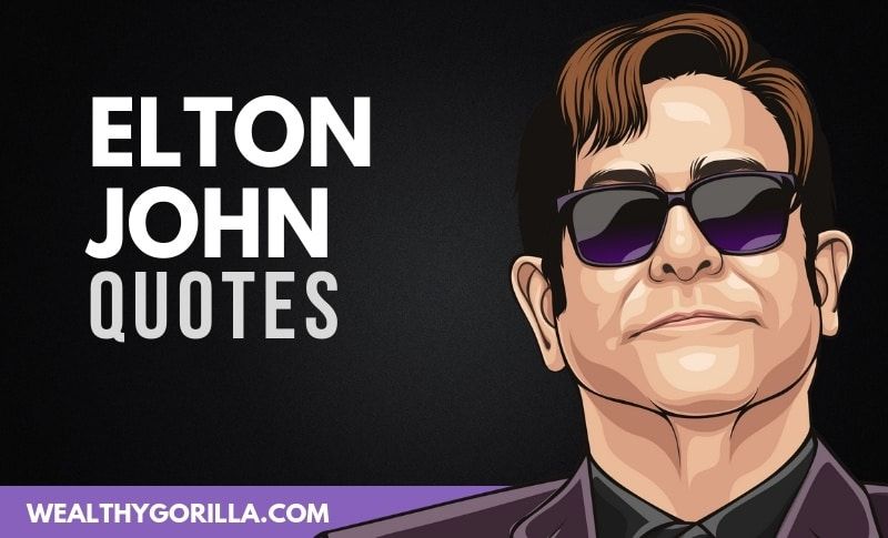 27 Citas de Elton John realmente inspiradoras - 25 - agosto 14, 2021