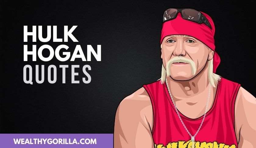 35 de las mejores frases de Hulk Hogan - 3 - octubre 4, 2021