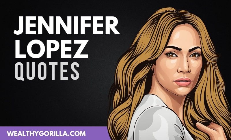 35 Citas populares de Jennifer López sobre el éxito - 3 - septiembre 14, 2021