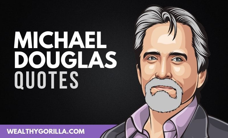 41 Citas legendarias de Michael Douglas - 3 - octubre 11, 2021