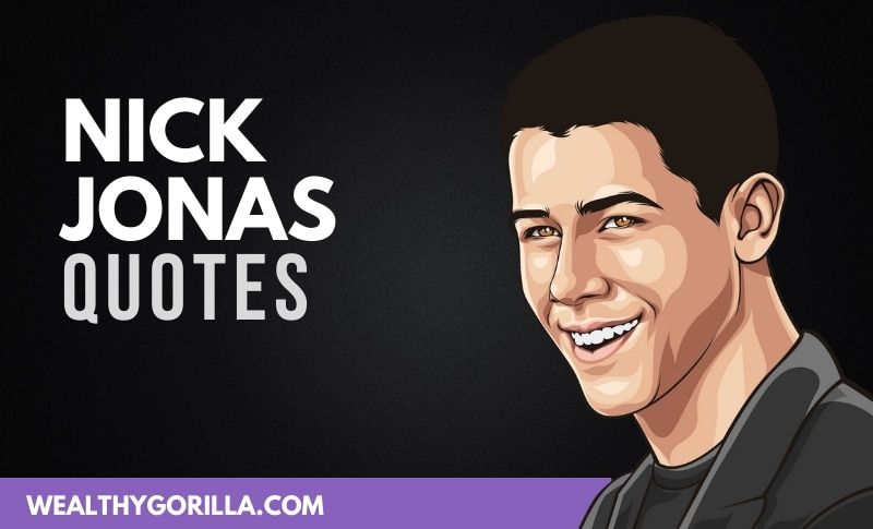 31 Grandes citas de Nick Jonas - 37 - octubre 2, 2021