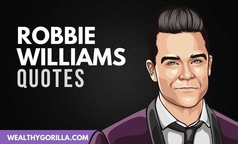 21 frases inspiradoras de Robbie Williams - 3 - septiembre 2, 2021