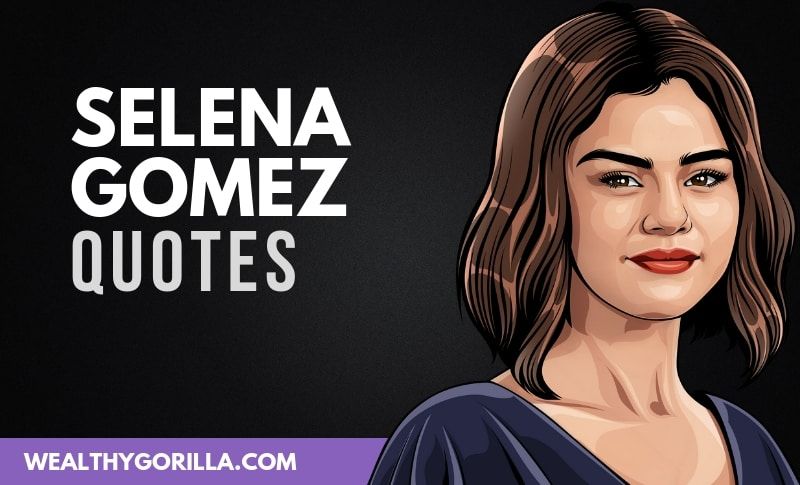 30 Frases célebres de Selena Gomez - 39 - octubre 16, 2021