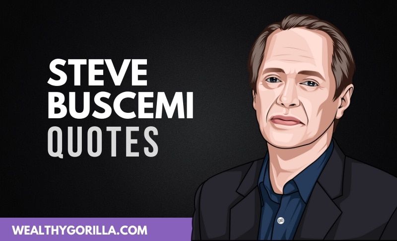 50 frases inspiradoras de Steve Buscemi - 3 - septiembre 7, 2021