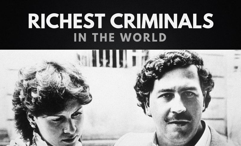 Los 20 criminales más ricos del mundo - 131 - octubre 24, 2021
