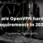 ¿Cuáles son los requisitos de hardware de OpenVPN en 2021?
