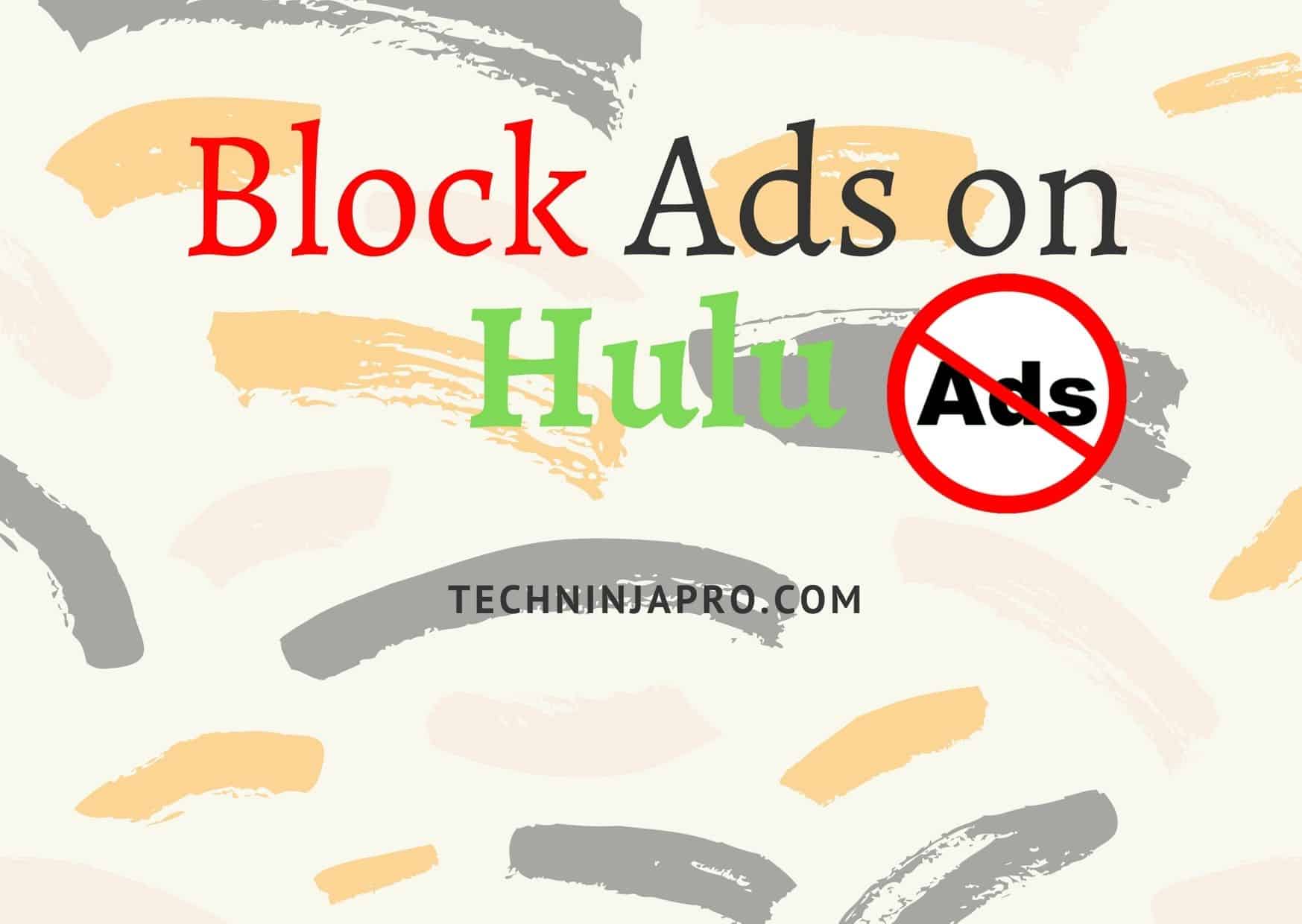 ¿Cómo bloquear los anuncios en Hulu? La manera más fácil - 3 - septiembre 6, 2021