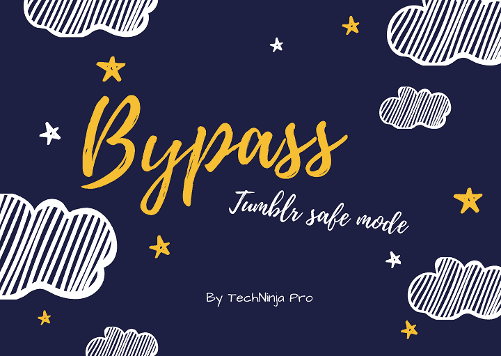 Bypass Tumblr modo seguro - Métodos rápidos - 3 - septiembre 25, 2021