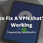 ¿Cómo arreglar una VPN que no funciona?