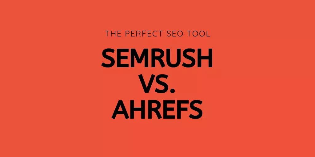 Ahrefs vs. Semrush - Mejor herramienta SEO 2021 - 45 - agosto 25, 2021