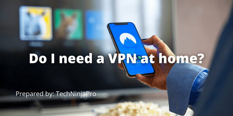 ¿Necesito una VPN en casa? - 3 - septiembre 25, 2021