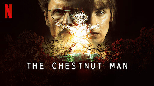 The Chestnut Man en Netflix Review: Todo lo que debes saber antes de verlo sin spoilers