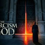 El exorcismo de Dios 2022 Revisión: ¿Deberías transmitirlo o omitirlo?