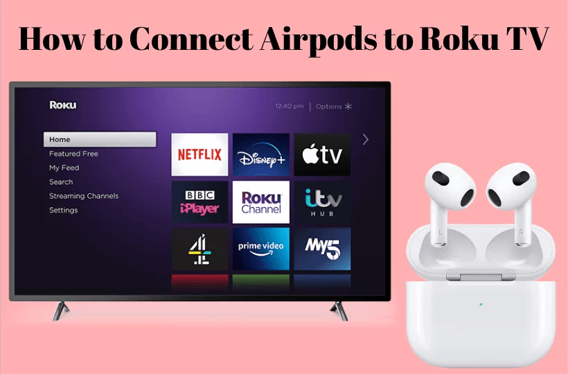 ¿Cómo conectar Apple AirPods a Roku? - 3 - agosto 23, 2022