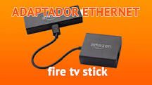 'Solución para un Fire TV Stick sin Ethernet' - 15 - enero 20, 2023