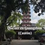 Explorando Guangzhou: La Ciudad de los Sueños.