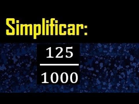 ¿Puede simplificar 125 1000? - 3 - enero 16, 2022