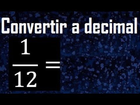 ¿Cuánto es 1 sobre 12 como decimal? - 3 - diciembre 19, 2021