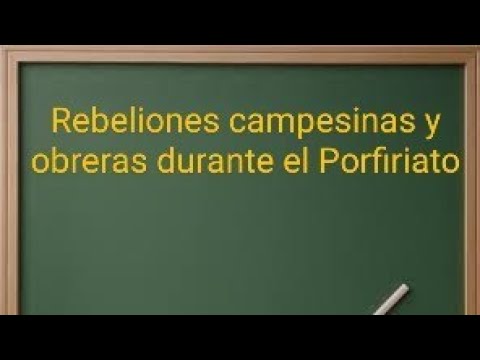 Rebeliones durante el porfiriato - 3 - mayo 6, 2022