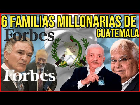 Familias mas ricas de guatemala - 3 - abril 16, 2022