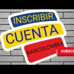 Cuanto se demora la inscripción de una cuenta en bancolombia