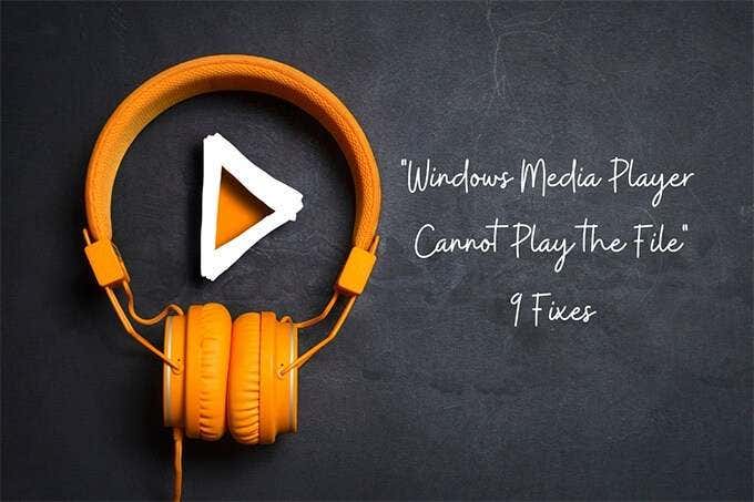 Windows Media Player no puede reproducir el archivo: 9 correcciones - 3 - octubre 14, 2022