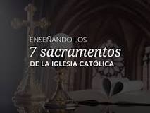 ¿Cuáles son los 7 sacramentos y cómo se clasifican?