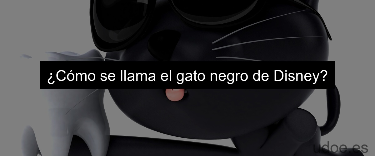 ¿Cómo se llama el gato negro de Disney?