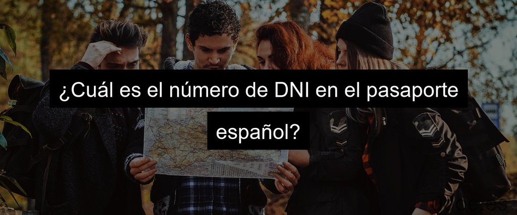 ¿Cuál es el número de DNI en el pasaporte español?