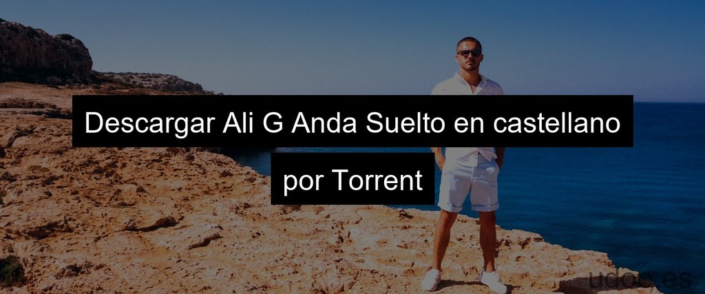 Descargar Ali G Anda Suelto en castellano por Torrent