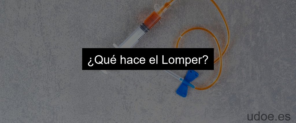 ¿Qué hace el Lomper?