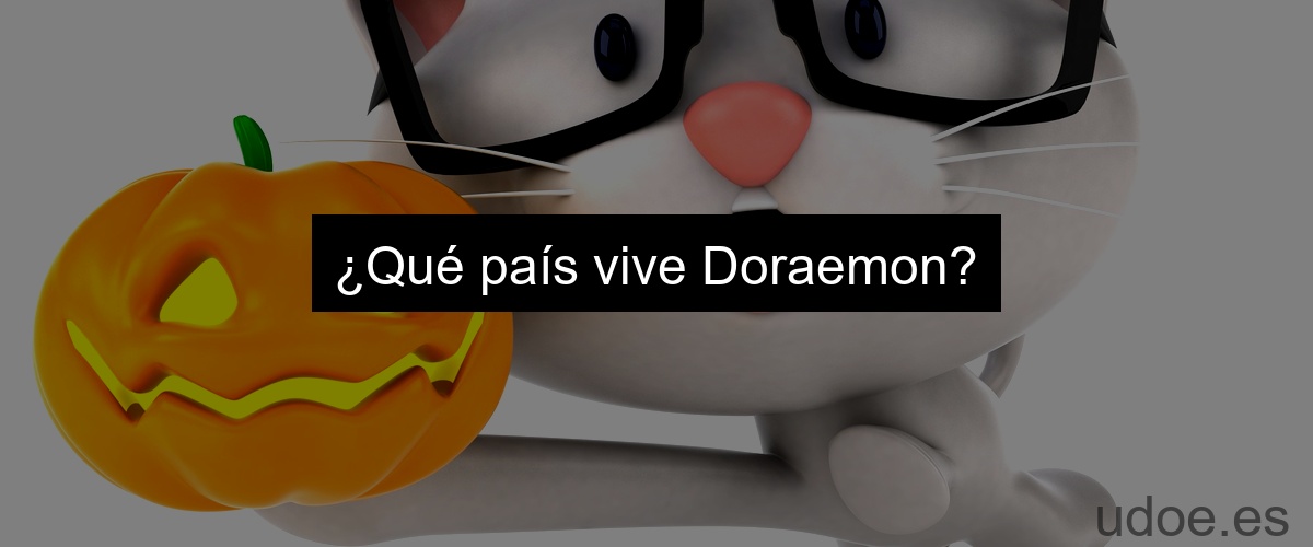 ¿Qué país vive Doraemon?