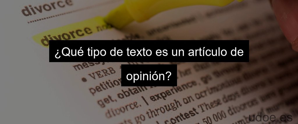 ¿Qué tipo de texto es un artículo de opinión?