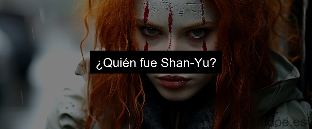 ¿Quién fue Shan-Yu?